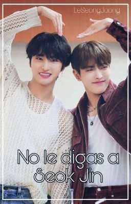 No Le Digas a Seok Jin ( Seongjoong adaptación )