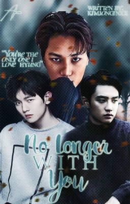 No longer with you (A KAIBAEK'KAISOO CROSSOVER)