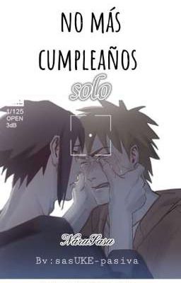 No más cumpleaños solo × NaruSasu ×