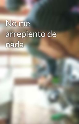 No me arrepiento de nada