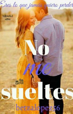 NO ME SUELTES