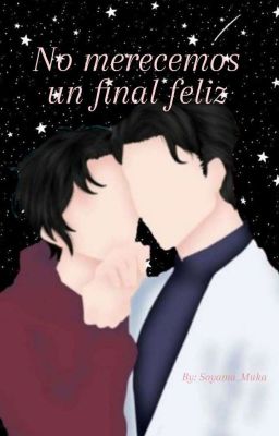 No Merecemos Un final Feliz. 