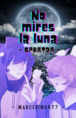 No mires la Luna -Spartor-