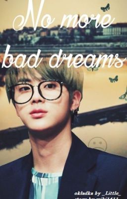 No More Bad Dreams (BTS Jin FanFic) [PL]