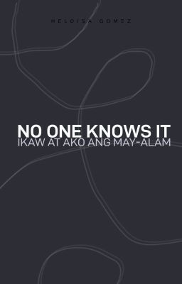 NO ONE KNOWS IT - ikaw at ako ang may-alam