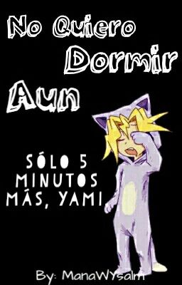 No Quiero Dormir Aun [One-Shot]  [Yu-Gi-Oh!]