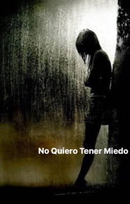 No Quiero Tener Miedo