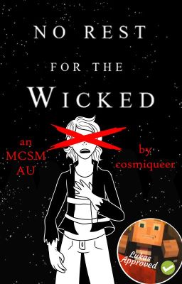 No Rest for the Wicked- an MCSM AU [COMPLETED]