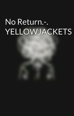 No Return.-. YELLOWJACKETS