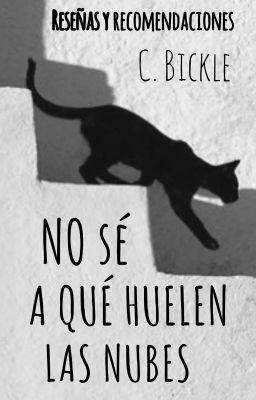 No sé a qué huelen las nubes | Reseñas y recomendaciones