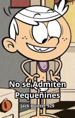 No se Admiten Pequeñines (The Loud House)