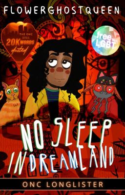 No Sleep in Dreamland | ONC 2021 Longlist | Ambassador's Pick