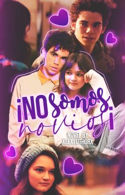 ¡No Somos Novios! [Cameron Boyce y Tú]