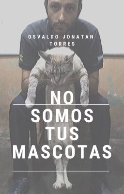 No somos tus mascotas