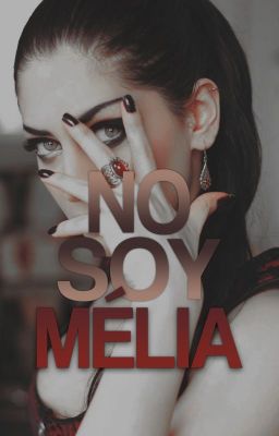 No soy Mélia