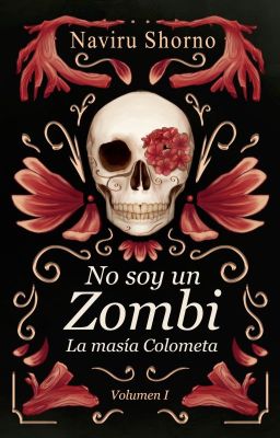 No soy un zombi: la masía Colometa (Volumen I)