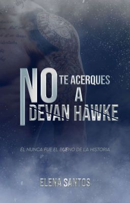 No te acerques a Devan Hawke (COMPLETO)