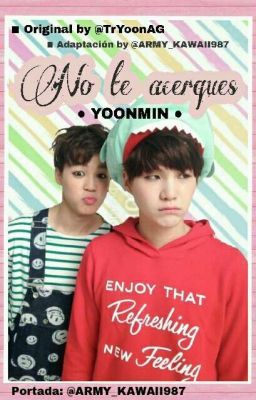 No te acerques ✔ ● YOONMIN | Adaptación 