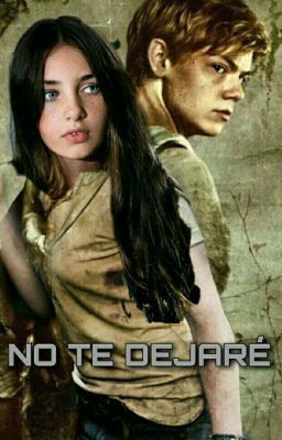 No te dejaré. The Maze Runner (Newt) 