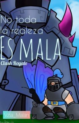 «No toda la realeza es mala» [Clash Royale]