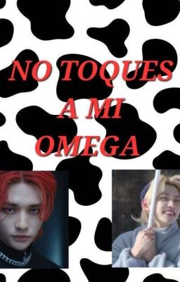 NO TOQUES A MI OMEGA 