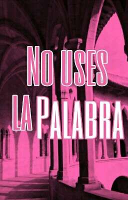 No uses la palabra