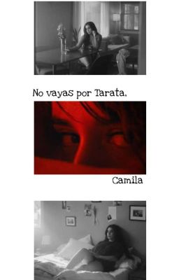 no vayas por tarata, camila; camren one shot