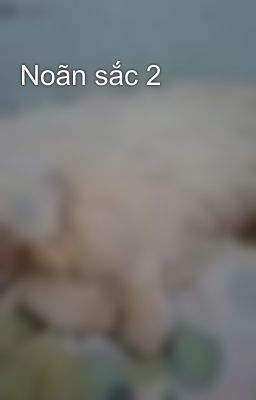 Noãn sắc 2