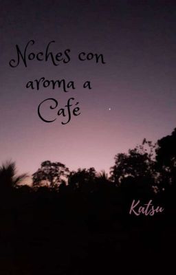 Noches con Aroma a Café 