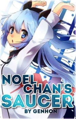 Noel-chan's Saucer (The Randomness Saucer)