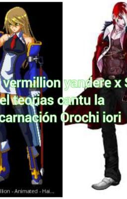 Noel vermillion yandere X Son Daniel teorias cantu la reencarnación Orochi iori 