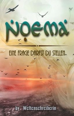 Noema - Eine Frage darfst du stellen