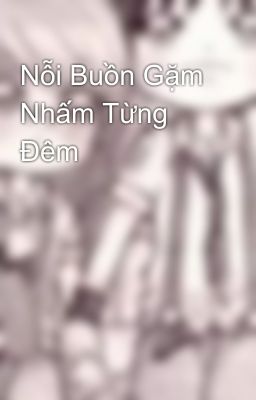 Nỗi Buồn Gặm Nhấm Từng Đêm