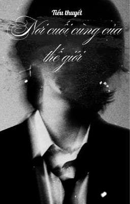 NƠI CUỐI CÙNG CỦA THẾ GIỚI