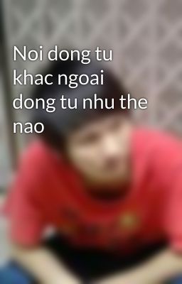 Noi dong tu khac ngoai dong tu nhu the nao