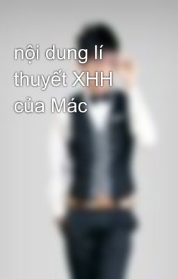 nội dung lí thuyết XHH của Mác