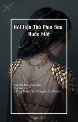 Nỗi Hận Thù Phía Sau Nước Mắt 