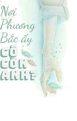 Nơi phương Bắc ấy có còn anh?