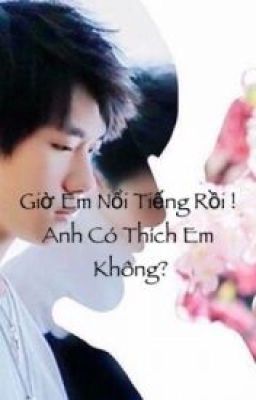 Nổi tiếng đi rồi yêu ,nhé ?