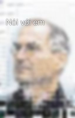 Nói với em