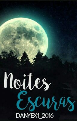 Noites Escuras... |Wattys2016