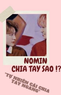 Nomin chia tay sao !?? [Textfic]