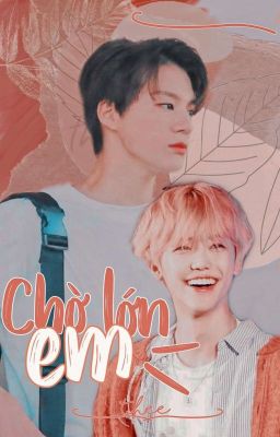 NoMin | Chờ em lớn