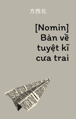 [NOMIN | Edit] [OneShot] Bàn về tuyệt kĩ cưa trai