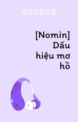 [NOMIN | Edit] [OneShot] Dấu hiệu mơ hồ