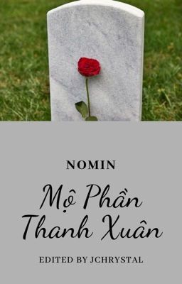 [NoMin] [Longfic/Trans] Mộ Phần Thanh Xuân