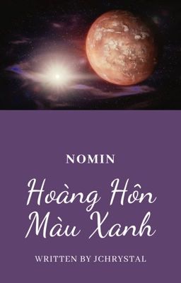 [NoMin/Markhyuck] [?fic] Hoàng Hôn Màu Xanh