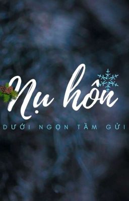 Nomin | Nụ hôn dưới ngọn tầm gửi