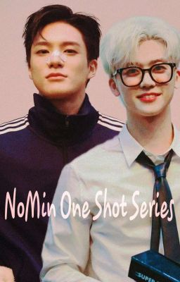 Nomin Oneshot Series |Fanfic|