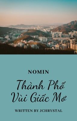 [NoMin] [Oneshot] Thành Phố Vùi Giấc Mơ